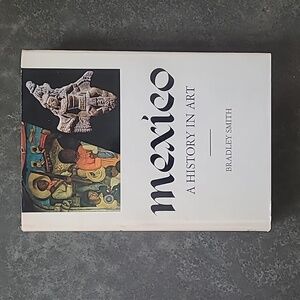 "MEXICO A HISTORY IN ART" COFFEE TABLE BOOK BY BRADLEY SMITH